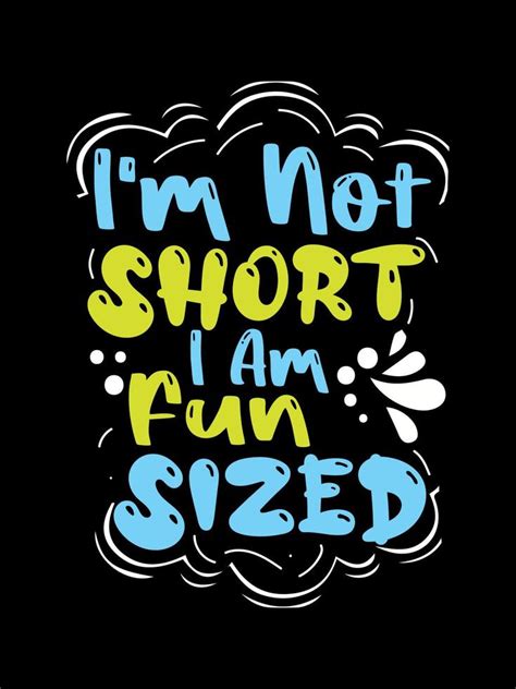 I'm not short, I'm fun-sized